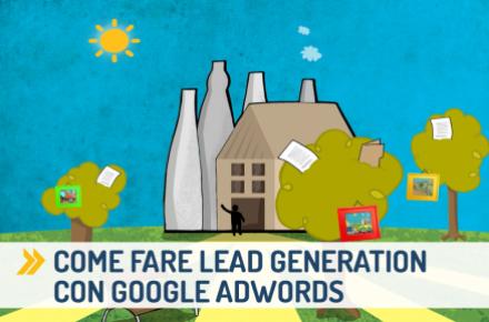 Come fare lead generation con Google AdWords