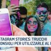 Instagram Stories: trucchi e consigli per utilizzarle al meglio