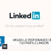 Misura le performarce del tuo profilo LinkedIn con "Chi ha visitato il tuo profilo"